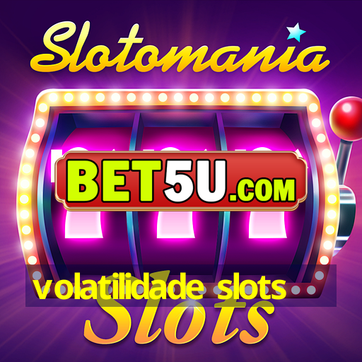 volatilidade slots